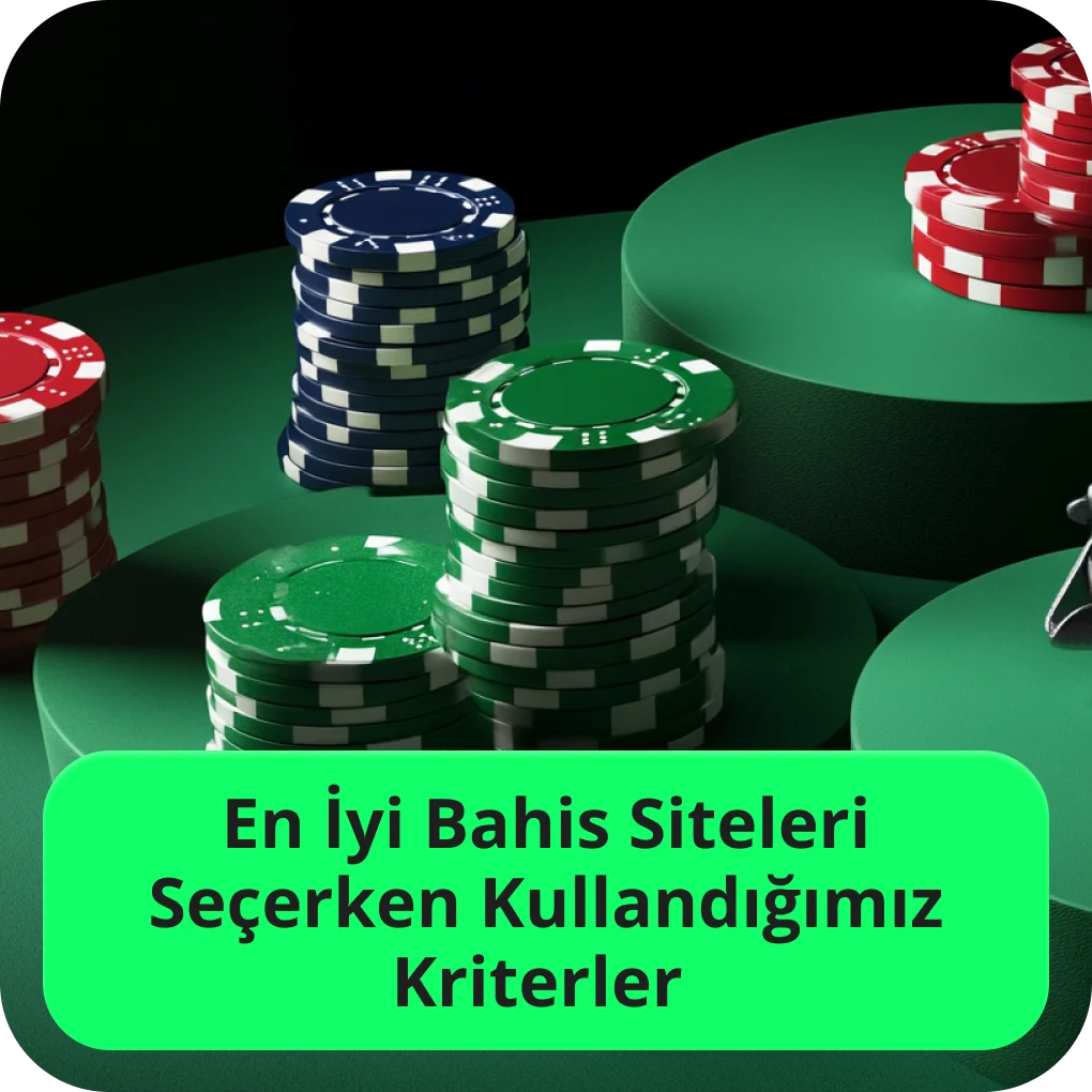 En iyi bahis siteleri seçerken kullandığımız kriterler 